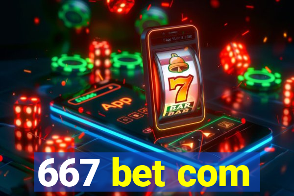 667 bet com